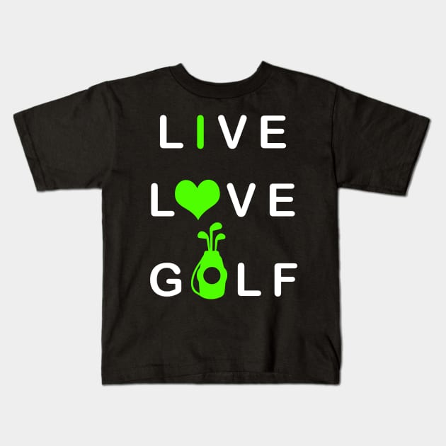 Live Love Golf Kids T-Shirt by TLSDesigns